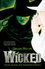 Wicked : The Life and Times of the Wicked Witch of the West
