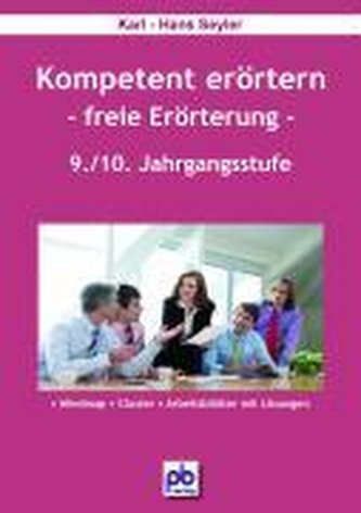 Kompetent erörtern. 9./10.Klasse