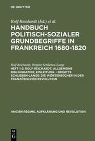 Rolf Reichardt: Allgemeine Bibliographie, Einleitung. - Brigitte Schlieben-Lange: Die Wörterbücher in der Französischen Revoluti