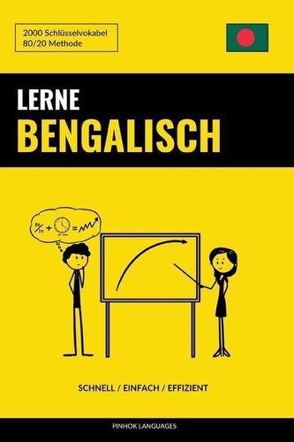 Lerne Bengalisch - Schnell / Einfach / Effizient: 2000 Schlüsselvokabel