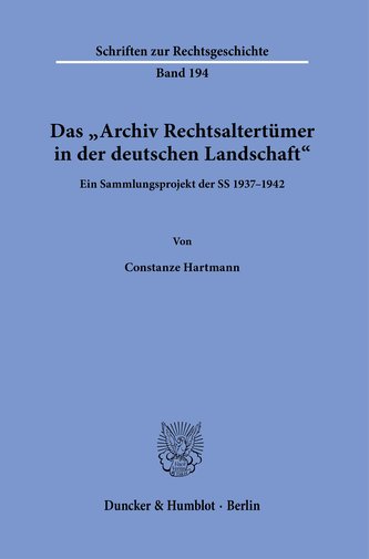 Das »Archiv Rechtsaltertümer in der deutschen Landschaft«.