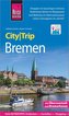 Reise Know-How CityTrip Bremen mit Überseestadt und Bremerhaven