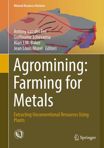 Agromining: Farming for Metals