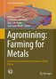 Agromining: Farming for Metals