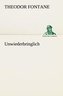 Unwiederbringlich