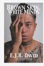 Brown Skin, White Minds