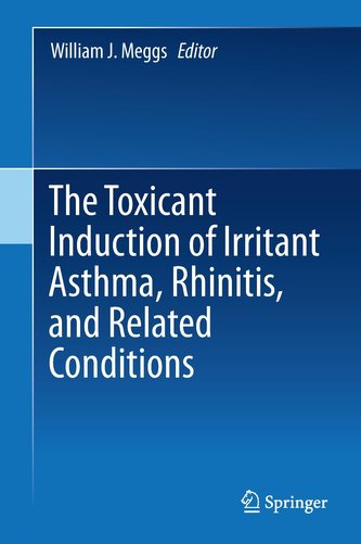 The Toxic Induction of Irritant Asthma, Irritant Rhinitis, and Related Conditions