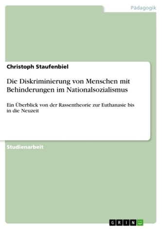 Die Diskriminierung von Menschen mit Behinderungen im Nationalsozialismus