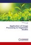 Application of Image Processing to Vegetation Studies