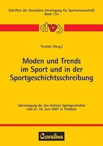 Moden und Trends im Sport und in der Sportgeschichtsschreibung