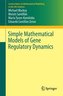 Simple mathematical models of gene regulatory dynamics