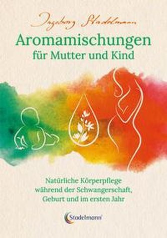 Aromamischungen für Mutter und Kind