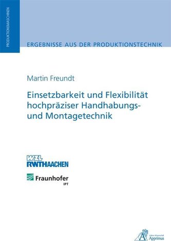 Einsetzbarkeit und Flexibilität hochpräziser Handhabungs- und Montagetechnik