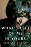 What's Left of Me Is Yours