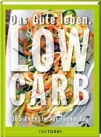 Das Gute leben - Low Carb