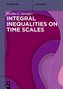 Integral Inequalities on Time Scales