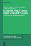 Kanon, Wertung und Vermittlung