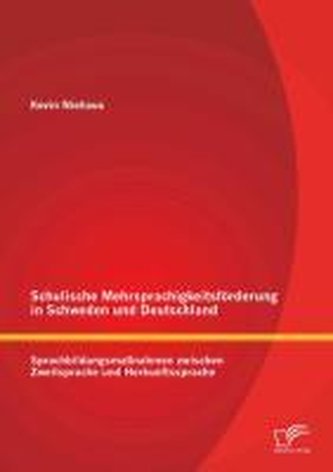 Schulische Mehrsprachigkeitsförderung in Schweden und Deutschland: Sprachbildungsmaßnahmen zwischen Zweitsprache und Herkunftssp