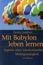 Mit Babylon leben lernen