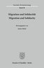 Migration und Solidarität / Migration and Solidarity.