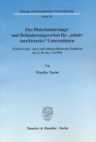 Das Diskriminierungs- und Behinderungsverbot für \"relativ marktstarke\" Unternehmen