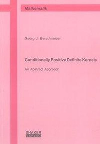 Conditionally Positive Definite Kernels