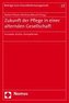 Zukunft der Pflege in einer alternden Gesellschaft