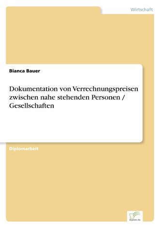 Dokumentation von Verrechnungspreisen zwischen nahe stehenden Personen / Gesellschaften