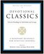 Devotional Classics: Revised Edition: Selected Readings for Individuals and Groups