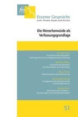 Essener Gespräche zum Thema Staat und Kirche 51. Die Menschenwürde als Verfassungsgrundlage
