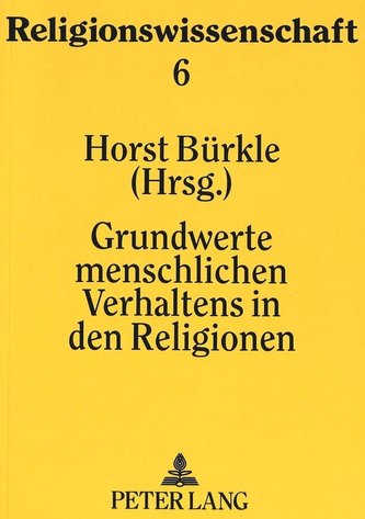 Grundwerte menschlichen Verhaltens in den Religionen