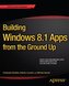 Building Windows 8 Apps from the Ground Up