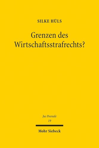 Grenzen des Wirtschaftsstrafrechts?