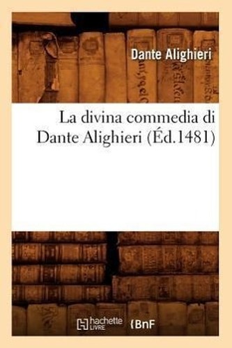 La divina commedia di Dante Alighieri (Éd.1481)