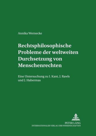 Rechtsphilosophische Probleme der weltweiten Durchsetzung von Menschenrechten