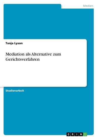 Mediation als Alternative zum Gerichtsverfahren