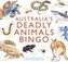 Australia's Deadly Animals Bingo: And Other Dangerous Creatures from Down Under