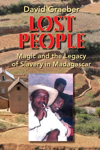 Lost People: Magic and the Legacy of Slavery in Madagascar