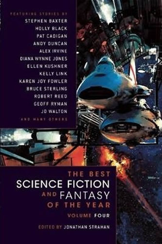 The Best Science Fiction and Fantasy of the Year - Volume 4