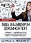 Agile Leadership im  Scrum-Kontext (Aktualisiert für Scrum Guide V. 2020)