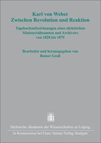 Karl von Weber. Zwischen Revolution und Reaktion