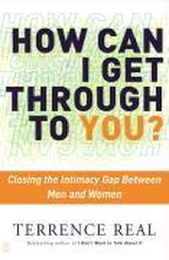How Can I Get Through to You?: Closing the Intimacy Gap Between Men and Women