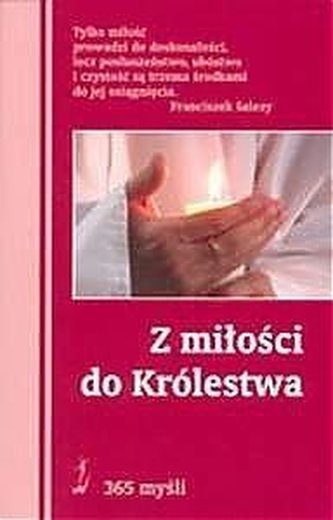 Z miłości do Królestwa. 365 myśli Z miłości do Królestwa. 365 myśli