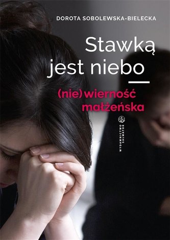 Stawką jest niebo. (nie)wierność małżeńska Stawką jest niebo. (nie)wierność małżeńska