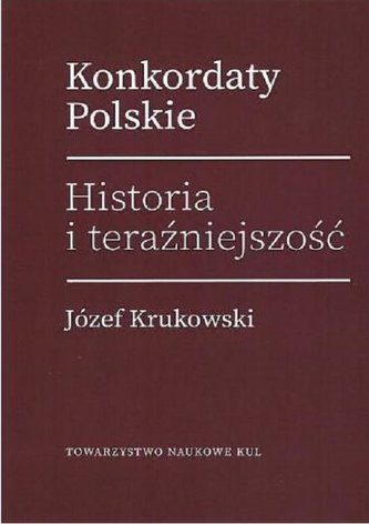 Konkordaty Polskie. Historia i teraźniejszość