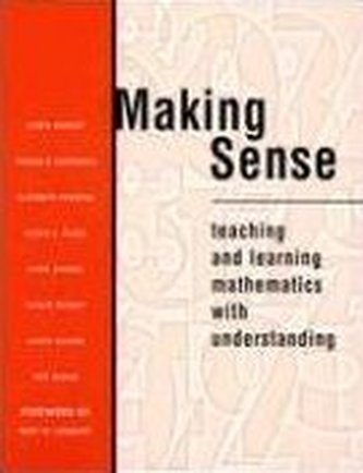 Making Sense: Teaching and Learning Mathematics with Understanding