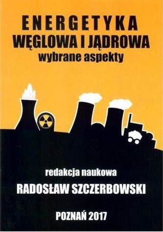 Energetyka węglowa i jądrowa. Wybrane aspekty