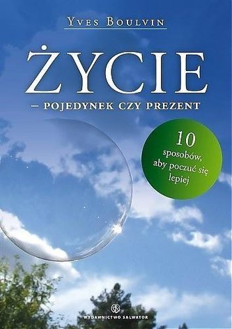 Życie. Pojedynek czy prezent Życie. Pojedynek czy prezent