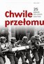 Chwile przełomu. 25 wydarzeń, które zmieniły..
