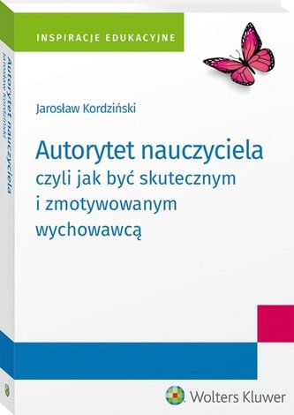 Autorytet nauczyciela, czyli jak być skutecznym...